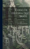 Curso de historia do Brasil; Volume 01 Curso de historia do Brasil; Volume 01
