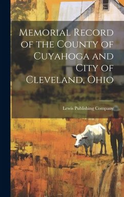 Memorial Record of the County of Cuyahoga and City of Cleveland, Ohio