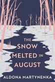 The Snow Melted in August The Snow Melted in August