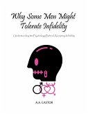 Why Some Men Might Tolerate Infidelity Why Some Men Might Tolerate Infidelity