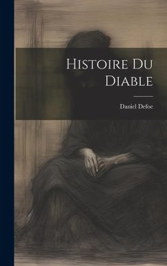 Histoire Du Diable - Defoe, Daniel