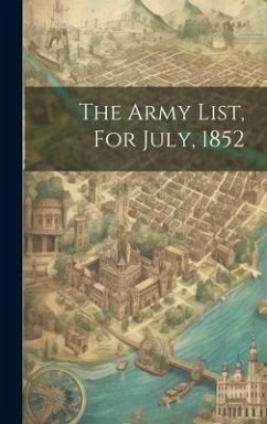 The Army List, For July, 1852 - Anonymous