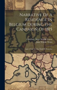 Cover Narrative Of A Residence In Belgium During The Canpaign Of 1815