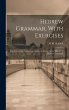 Hebrew Grammar, With Exercises:... - Bild 1