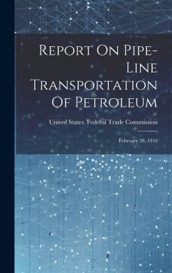 Cover Report On Pipe-line Transportation Of Petroleum: February 28, 1916