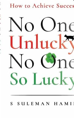 No One Unlucky, No One So Lucky! - S Suleman Hamid No One Unlucky, No One So Lucky! - S Suleman Hamid