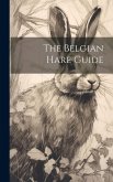 The Belgian Hare Guide