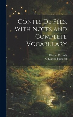 Contes de fées. With notes and complete vocabulary - Eugène-Fasnacht, G.; Perrault, Charles