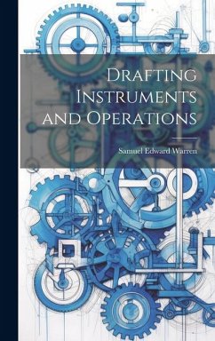 Drafting Instruments and Operations - Warren, Samuel Edward