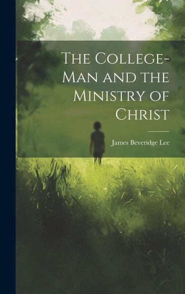 The College-man and the Ministry of Christ The College-man and the Ministry of Christ