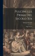 Pulcinella Prima Del Secolo Xix: Saggio... - Bild 1