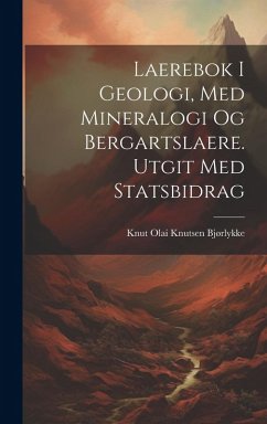 Cover Laerebok i geologi, med mineralogi og bergartslaere. Utgit med statsbidrag