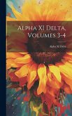 Alpha XI Delta, Volumes 3-4