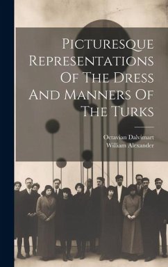 Picturesque Representations Of The Dress And Manners Of The Turks - Dalvimart, Octavian; Alexander, William