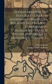 Sceaux Armoríes Des Pays-bas Et Des Pays Avoisinants (belgique--royaume Des Pays-bas--luxembourg--allemagne--france) Recueil Historique Et Héraldique,