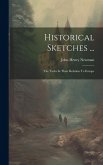 Historical Sketches ...: The Turks In Their Relation To Europe