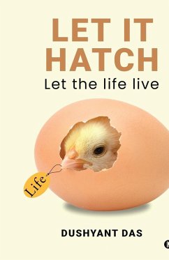 Let It Hatch - Dushyant Das