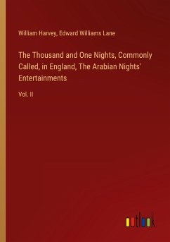 The Thousand and One Nights, Commonly Called, in England, The Arabian Nights' Entertainments - Harvey, William; Lane, Edward Williams