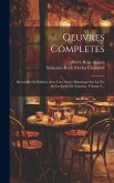 Oeuvres Completes: Recueillies Et Publiees Avec Une Notice Historique Sur La Vie Et Les Ecrits De L'auteur, Volume 3...