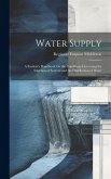 Water Supply: A Student's Handbook On the Conditions Governing the Selection of Sources and the Distribution of Water