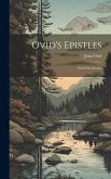 Ovid's Epistles: With His Amours