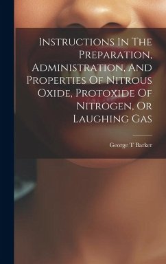 Cover Instructions In The Preparation, Administration, And Properties Of Nitrous Oxide, Protoxide Of Nitrogen, Or Laughing Gas