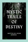 Mystic Trails of Destiny