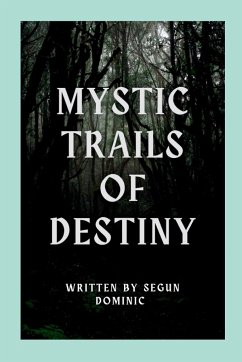 Mystic Trails of Destiny - Dominic, Segun