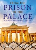 From the Prison to the Palace From the Prison to the Palace