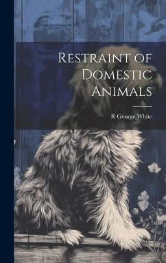 Restraint of Domestic Animals - White, R. George