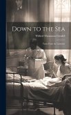 Down to the Sea: Yarns From the Labrador Down to the Sea: Yarns From the Labrador