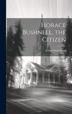 Cover Horace Bushnell, the Citizen