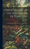 Observations on the Phenomena of Plant Life: A Paper Presented to the Massachusetts Board of Agricu