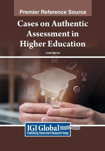Cases on Authentic Assessment in Higher Education Cases on Authentic Assessment in Higher Education