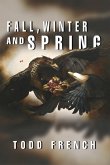 Fall, Winter and Spring Fall, Winter and Spring