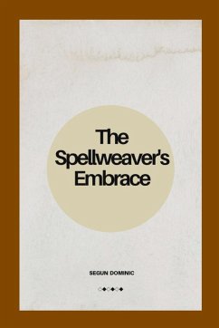 The Spellweaver's Embrace - Dominic, Segun