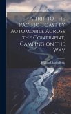 A Trip to the Pacific Coast by Automobile Across the Continent, Camping on the Way