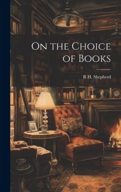 On the Choice of Books - Shepherd, R. H.