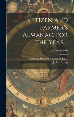 Citizen and Farmer's Almanac, for the Year ..; Volume 1802 - Joshua, Sharp