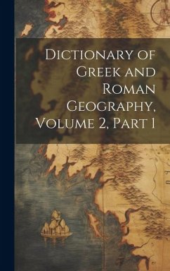 Dictionary of Greek and Roman Geography, Volume 2, part 1 - Anonymous