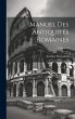 Manuel Des Antiquités Romaines; Volume... - Bild 1