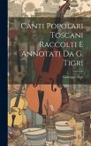 Canti Popolari Toscani Raccolti E Annotati Da G. Tigri