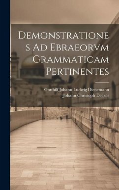 Demonstrationes Ad Ebraeorvm Grammaticam Pertinentes - Decker, Johann Christoph