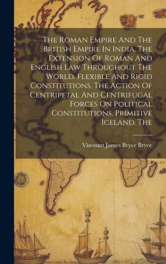 Cover The Roman Empire And The British Empire In India. The Extension Of Roman And English Law Throughout The World. Flexible And Rigid Constitutions. The A