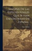 Sinópsis De Las Especies Fósiles Que Se Han Encontrado En España...