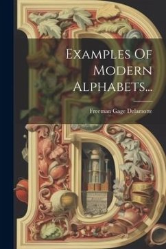 Examples Of Modern Alphabets... - DeLamotte, Freeman Gage