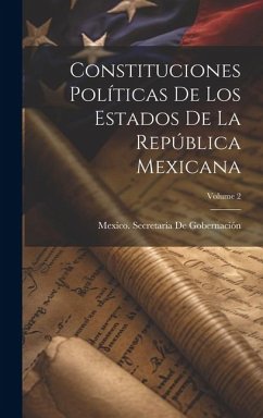 Cover Constituciones Políticas De Los Estados De La República Mexicana; Volume 2