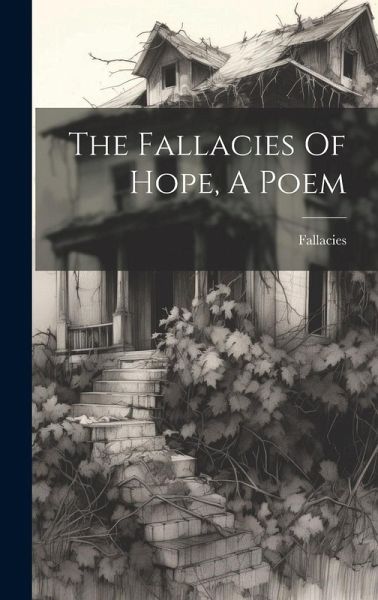 The Fallacies Of Hope, A Poem The Fallacies Of Hope, A Poem