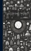 The Living Word The Living Word