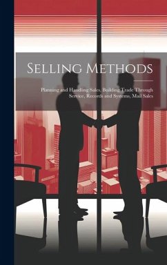 Cover Selling Methods; Planning and Handling Sales, Building Trade Through Service, Records and Systems, Mail Sales